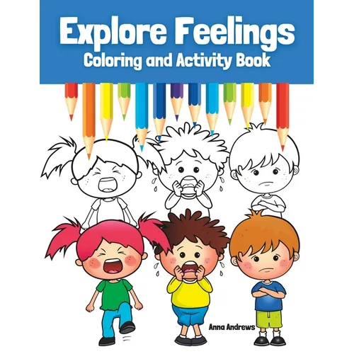 Explore Feelings Coloring and Activity Book: Learn About Emotions For Kids - Paperback