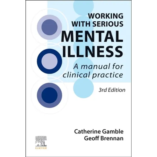 Working with Serious Mental Illness: A Manual for Clinical Practice - Paperback