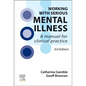 Working with Serious Mental Illness: A Manual for Clinical Practice - Paperback