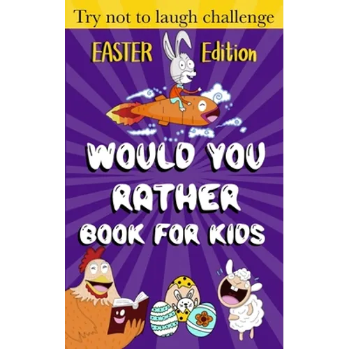 Would You Rather Book for Kids - Easter Edition -: Easter Basket Stuffer for kids ( boys and girls) - Paperback