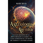 Astrología Kármica: La guía definitiva de la reencarnación, el karma, las casas astrológicas, los signos del Zodíaco y las fases lunares - Hardcover