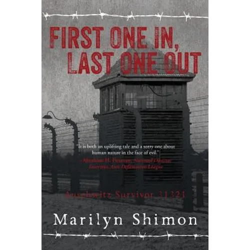 First One In, Last One Out: Auschwitz Survivor 31321 - Paperback