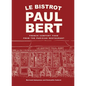 Le Bistrot Paul Bert: French Comfort Food from the Parisian Restaurant - Hardcover