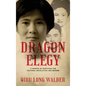 Dragon Elegy: A Memoir of Surviving the Cultural Revolution and Beyond - Hardcover