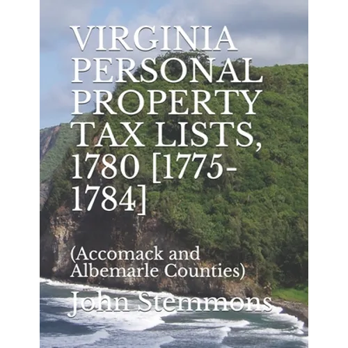 Virginia Personal Property Tax Lists, 1780 [1775-1784]: (Accomack and Albemarle Counties) - Paperback