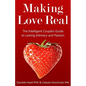 Making Love Real: The Intelligent Couple's Guide to Lasting Intimacy and Passion - Paperback