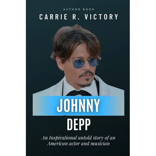 Johnny Depp: An Inspirational untold story of an American actor and musician - Paperback