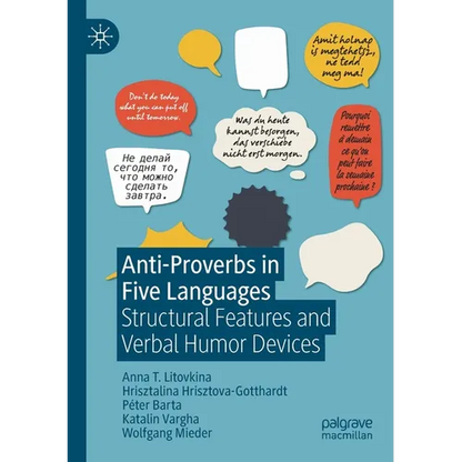 Anti-Proverbs in Five Languages: Structural Features and Verbal Humor Devices - Paperback