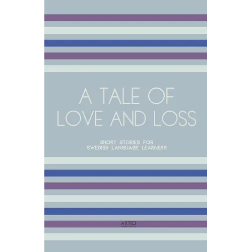 A Tale of Love and Loss: Short Stories for Swedish Language Learners - Paperback