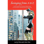 Swinging from A to Z: A how-to guide from a full-swap Lifestyle couple for enhancing your relationship with recreational sex - Paperback