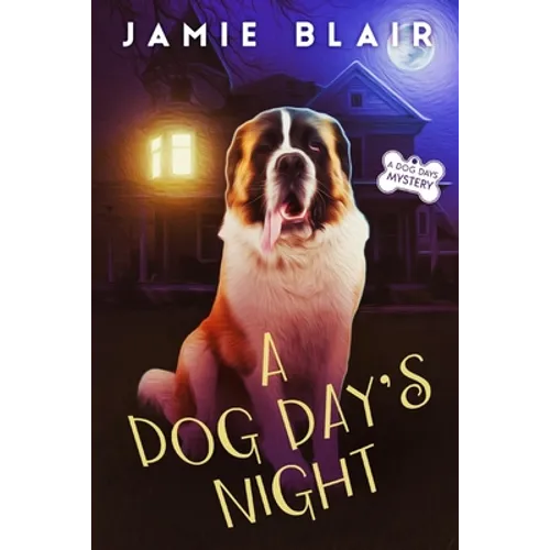 A Dog Day's Night: Dog Days Mystery #6, A humorous cozy mystery - Paperback