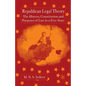 Republican Legal Theory: The History, Constitution and Purposes of Law in a Free State - Paperback