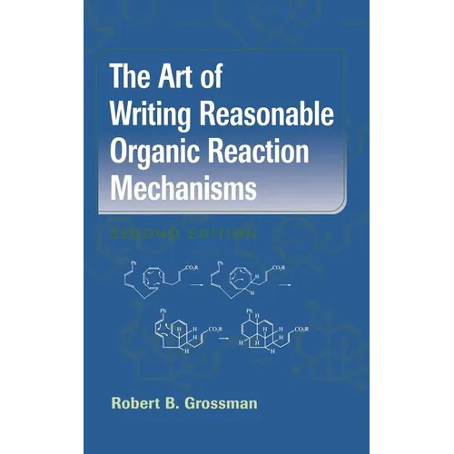 The Art of Writing Reasonable Organic Reaction Mechanisms - Hardcover