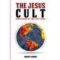 The Jesus Cult: 2000 Years of the Last Days - Paperback
