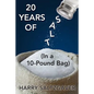 20 Years of Salt: (In a 10-Pound Bag) - Paperback