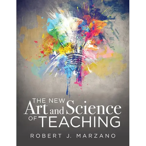 New Art and Science of Teaching: More Than Fifty New Instructional Strategies for Academic Success - Paperback