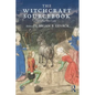 The Witchcraft Sourcebook: Second Edition - Paperback