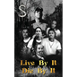 Live By It, Die By It - Paperback