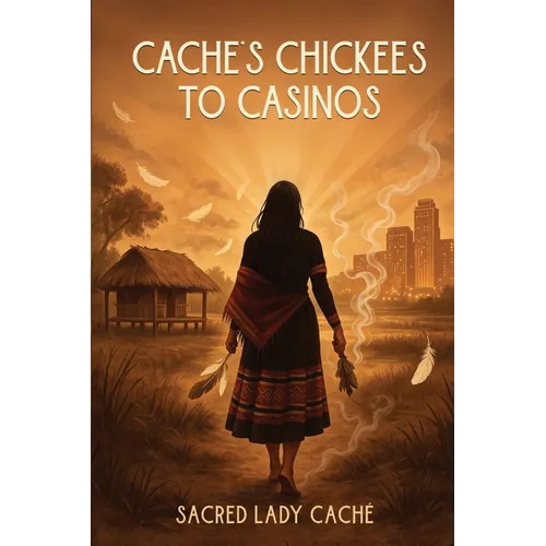 Cache's Chickees to Casinos - Paperback