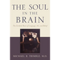 The Soul in the Brain: The Cerebral Basis of Language, Art, and Belief - Paperback