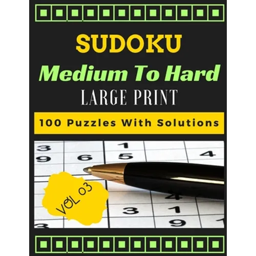 Sudoku medium to hard volume 3 Large print 100 Puzzles with solutions: one puzzle per page - Paperback