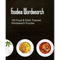 Foodies Wordsearch: 100 Puzzles With a Food Drink and Cooking Theme - Paperback