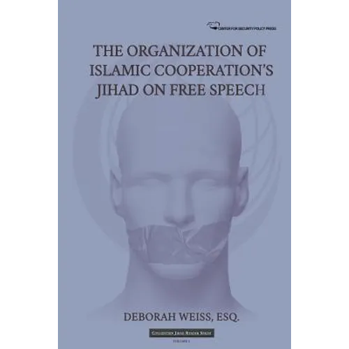 The Organization of Islamic Cooperation's Jihad on Free Speech - Paperback
