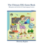 The Ultimate ESL Game Book: Mini-Games and Activities for Young Language Learners - Paperback