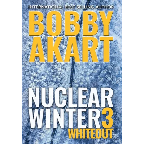 Nuclear Winter Whiteout: Post Apocalyptic Survival Thriller - Hardcover