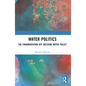 Water Politics: The Fragmentation of Western Water Policy - Paperback