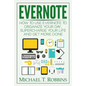 Evernote: How to Use Evernote to Organize Your Day, Supercharge Your Life and Get More Done - Paperback