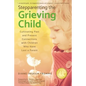 Stepparenting the Grieving Child: Cultivating Past and Present Connections with Children Who Have Lost a Parent - Paperback