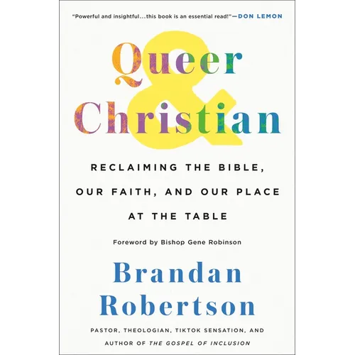 Queer & Christian: Reclaiming the Bible, Our Faith, and Our Place at the Table - Hardcover
