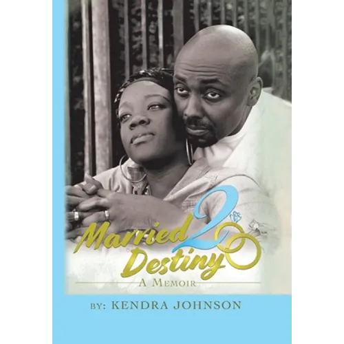 Married2destiny: A Memoir - Hardcover