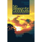 No Reason for Goodbyes: Messages from Beyond Life - Paperback