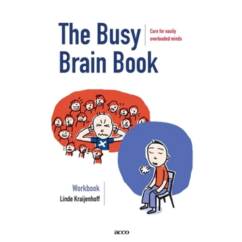 The Busy Brain Book: Care for easily overloaded minds. A workbook for children and adults. - Paperback