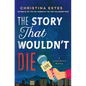 The Story That Wouldn't Die: A Mystery - Hardcover