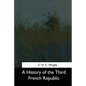 A History of the Third French Republic - Paperback