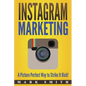 Instagram Marketing: A Picture Perfect Way to Strike It Rich! - Paperback