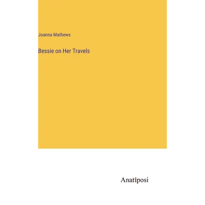 Bessie on Her Travels - Hardcover