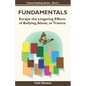 Fundamentals: Escape the lingering effects of bullying, abuse or trauma - Paperback