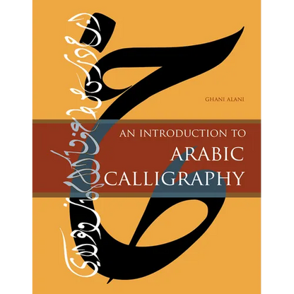 An Introduction to Arabic Calligraphy - Hardcover