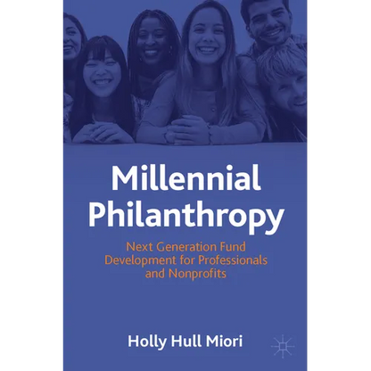 Millennial Philanthropy: Next Generation Fund Development for Professionals and Nonprofits - Paperback