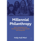 Millennial Philanthropy: Next Generation Fund Development for Professionals and Nonprofits - Paperback