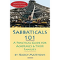 Sabbaticals 101, 2nd Edition: A Practical Guide for Academics & Their Families - Paperback
