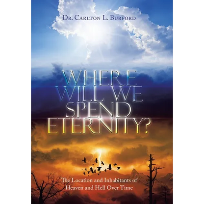 Where Will We Spend Eternity?: The Location and Inhabitants of Heaven and Hell over Time - Hardcover