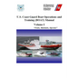 U.S. Coast Guard Boat Operations and Training (BOAT) Manual: COMDTINST M16114.32D CH-1 March 2018 - Paperback