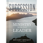 Succession: Preparing Your Ministry for the Next Leader - Hardcover