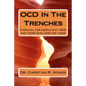 OCD in the Trenches A Manual for People With OCD and Those Who Care For Them: A Manual for people with OCD and those who care for them! - Paperback