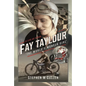 Fay Taylour, 'The World's Wonder Girl': A Life at Speed - Hardcover